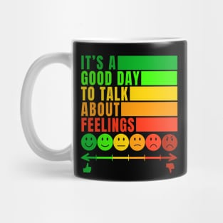 It's a Good Day To Talk About Feelings Funny Mental Health Gift Mug